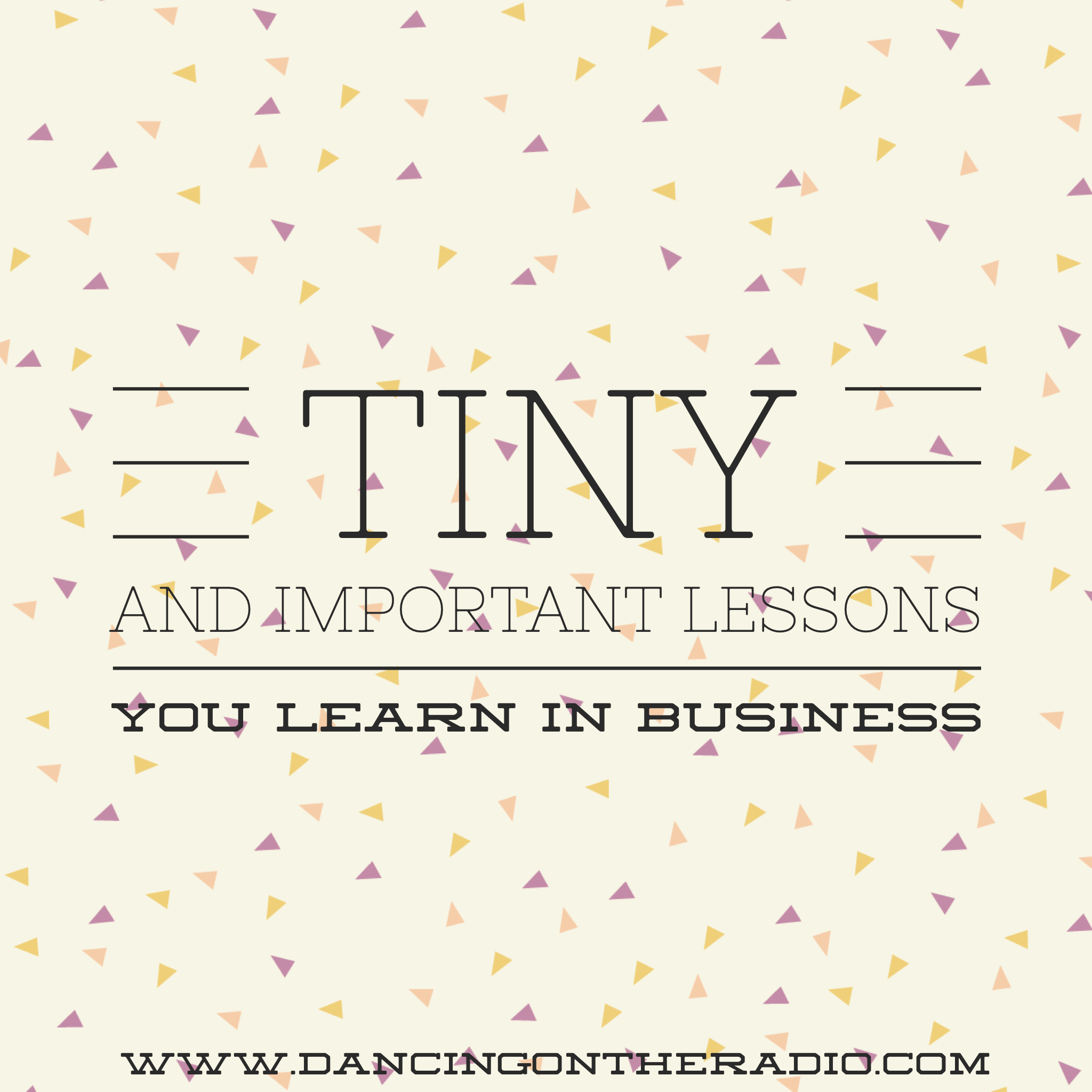 Tiny and important lessons you learn in business