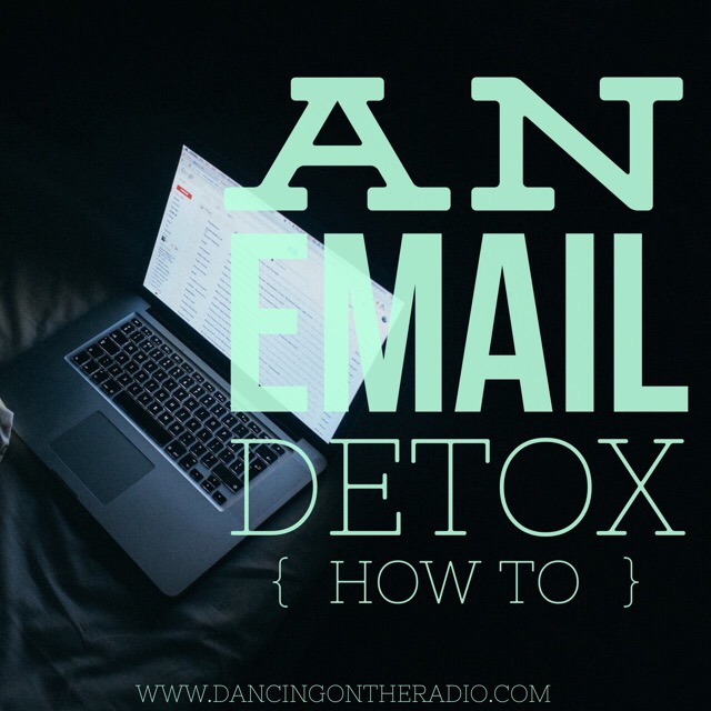 email, clean up, detox, www.dancingintheradio.com