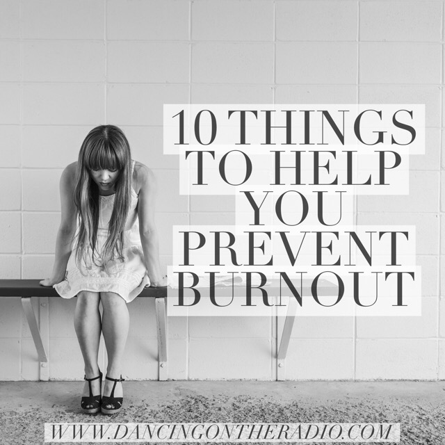 10 things to help you prevent burnout