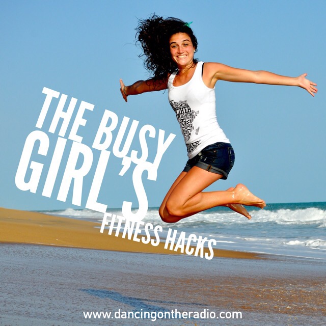 The busy girls fitness hacks