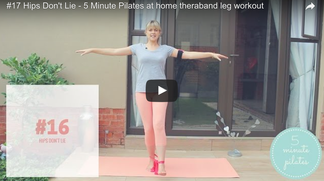 #17 Hips Don’t Lie – 5 Minute at home Pilates Theraband leg workout