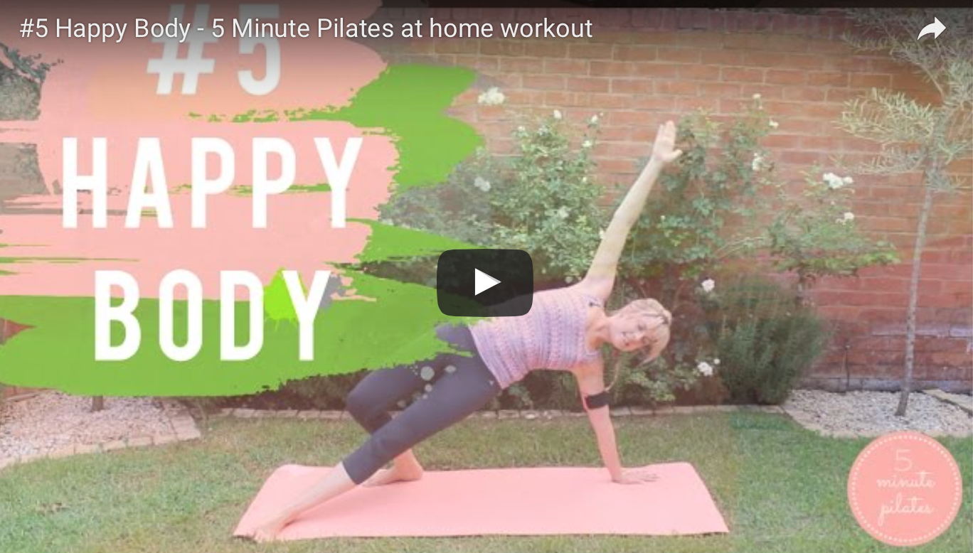 #5 Happy Body – 5 Minute at home Pilates workout