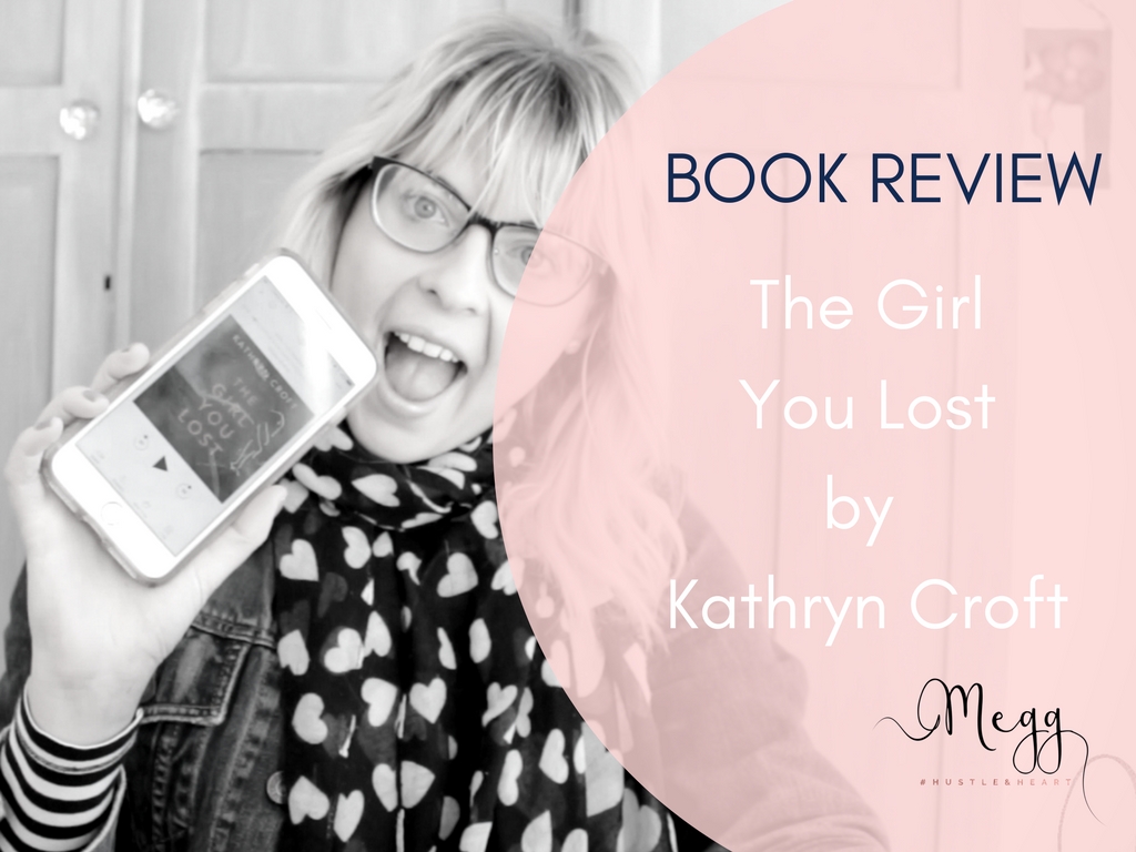 The Girl You Lost by Kathryn Croft || Book Review