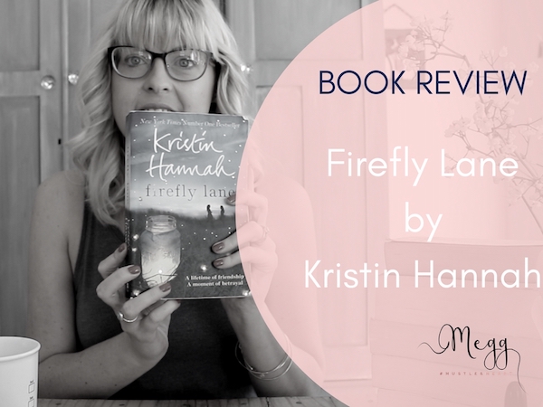 Firefly Lane by Kristin Hannah Book Review