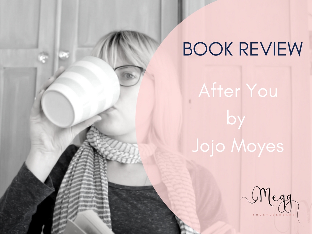 After You by Jojo Moyes || Book Review 2017