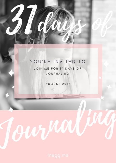 I am inviting you to join me in 31 days of journaling this August